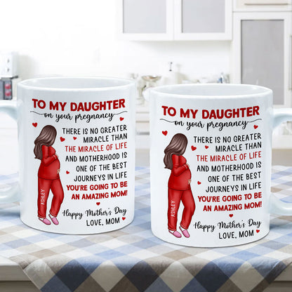 To My Pregnancy Daughter Happy First Mother's Day From Mom Personalized Mug, Gift