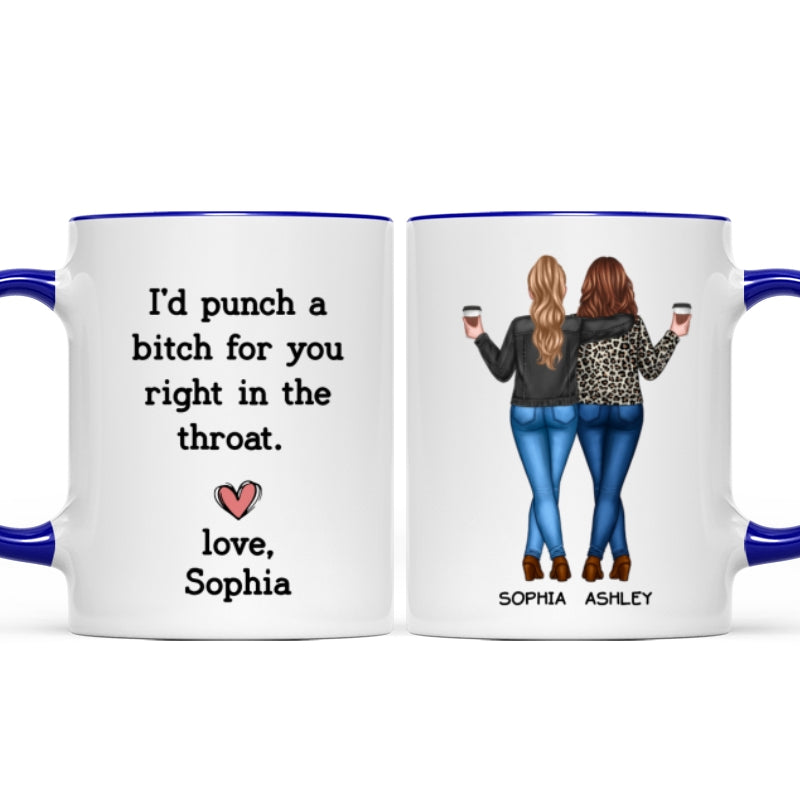 I'd Punch A Bitch For You Besties Best Friend Gift Cup, Friendship Personalized Mug