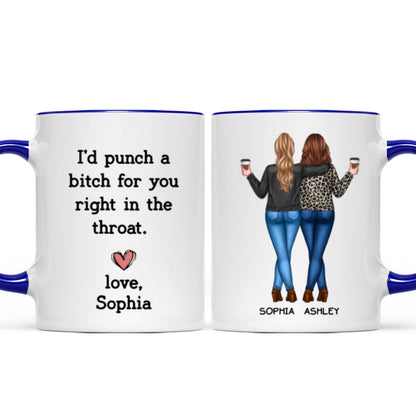 I'd Punch A Bitch For You Besties Best Friend Gift Cup, Friendship Personalized Mug