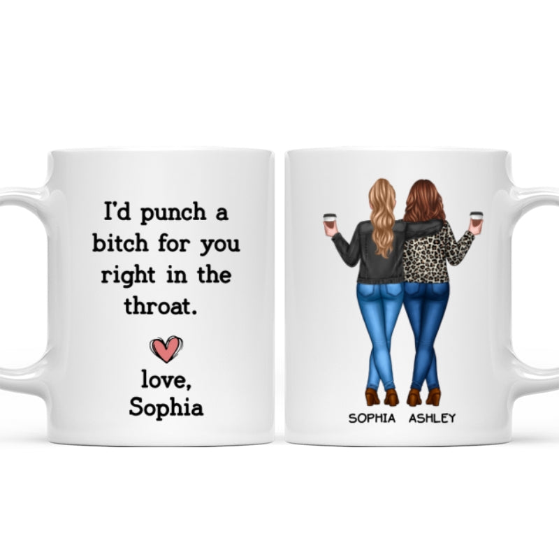 I'd Punch A Bitch For You Besties Best Friend Gift Cup, Friendship Personalized Mug