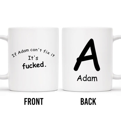 If Can't Fix It, It's F***ed Smiley Face Mug - Personalized Custom Coffee Mug - BST124_MG