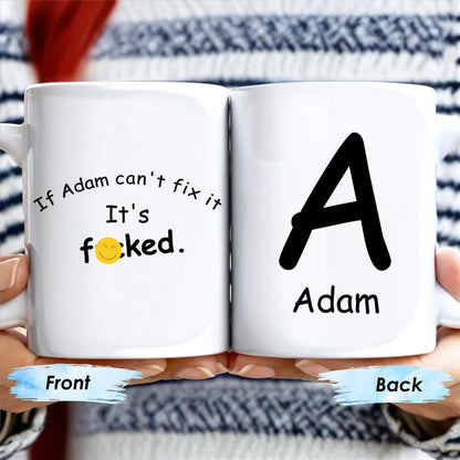 If Can't Fix It, It's F***ed Smiley Face Mug - Personalized Custom Coffee Mug - BST124_MG