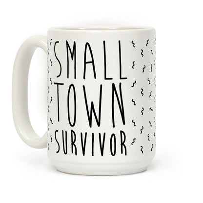 Small Town Survivor Coffee Mug