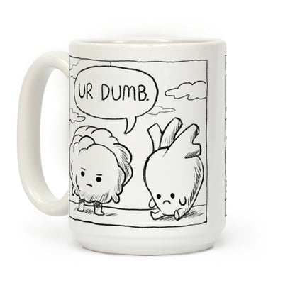 Ur Dumb Coffee Mug