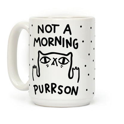Not A Morning Purrson Coffee Mug