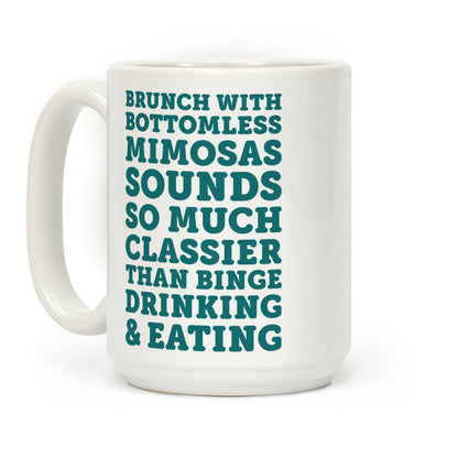 Brunch With Bottomless Mimosas Coffee Mug