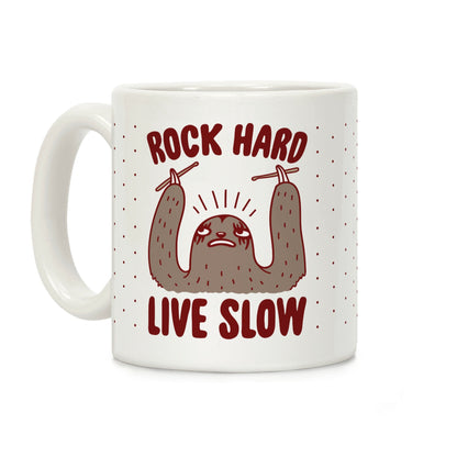 Rock Hard, Live Slow Sloth Coffee Mug