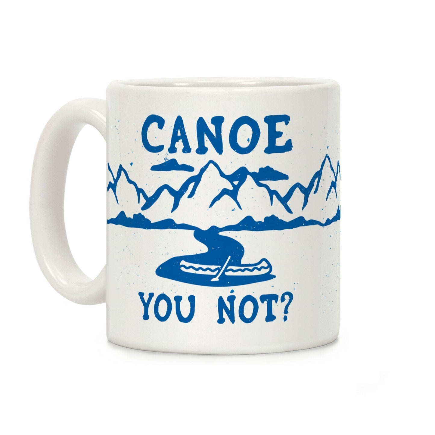 Canoe You Not Coffee Mug