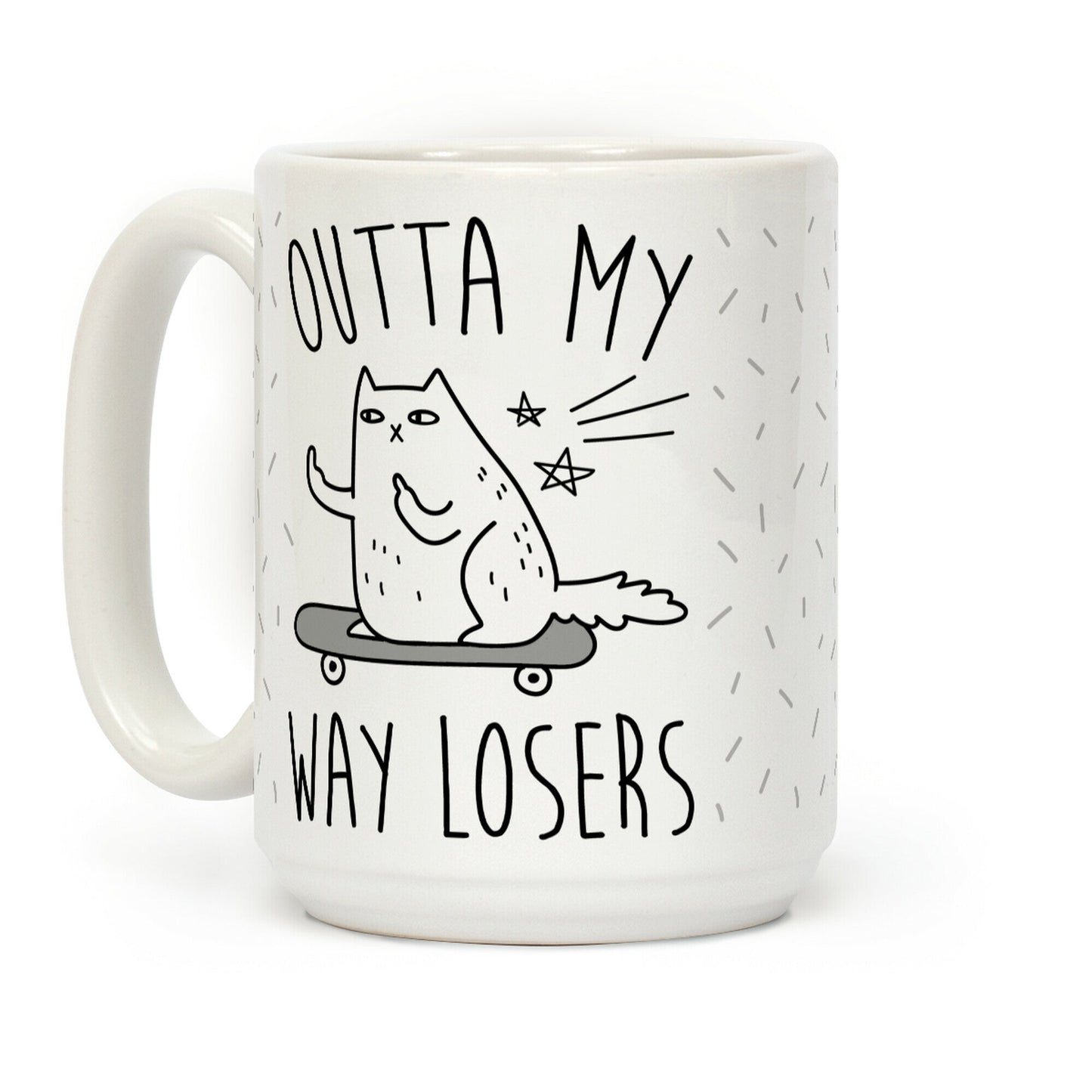 Outta My Way Losers Coffee Mug