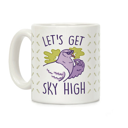 Let's Get Sky High Pigeon Coffee Mug