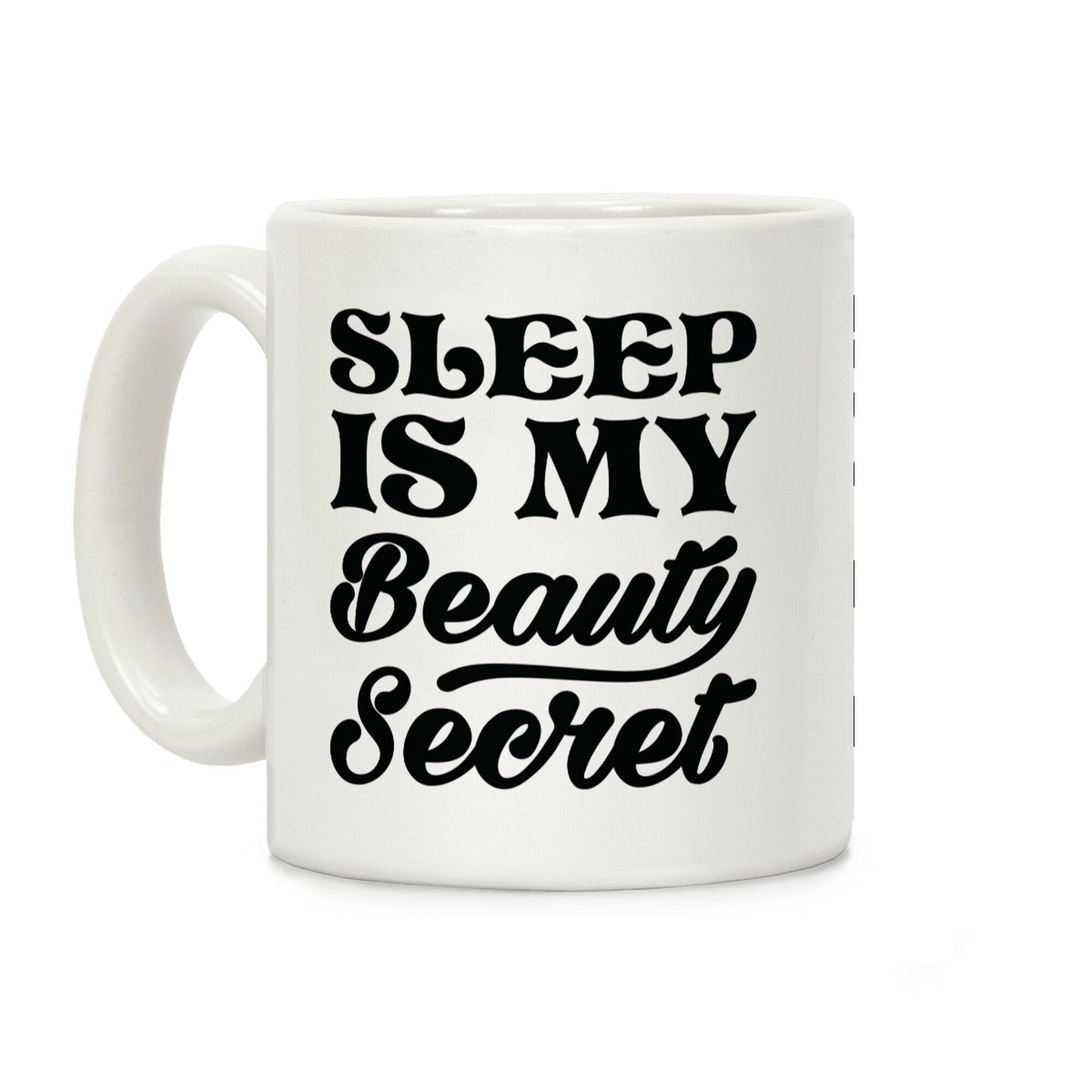 Sleep Is My Beauty Secret Coffee Mug