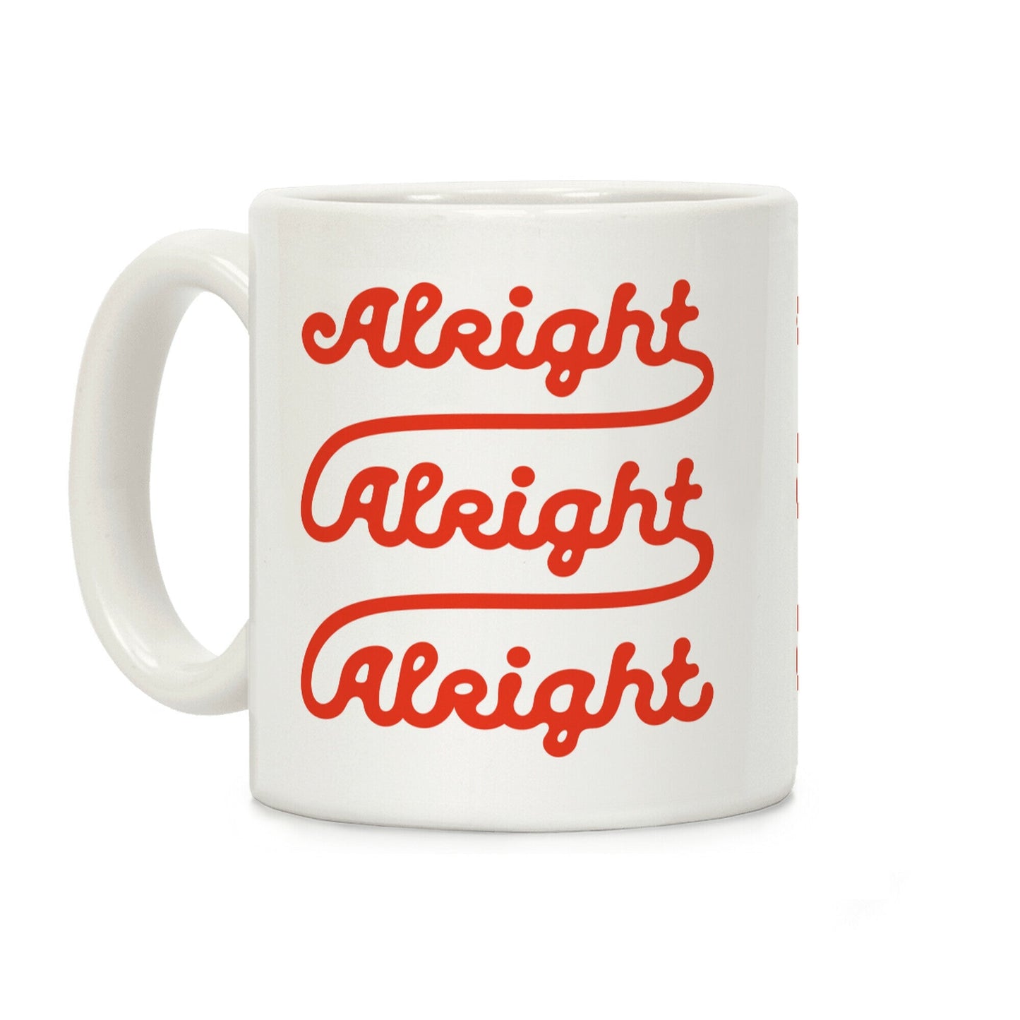 Alright Alright Alright Coffee Mug