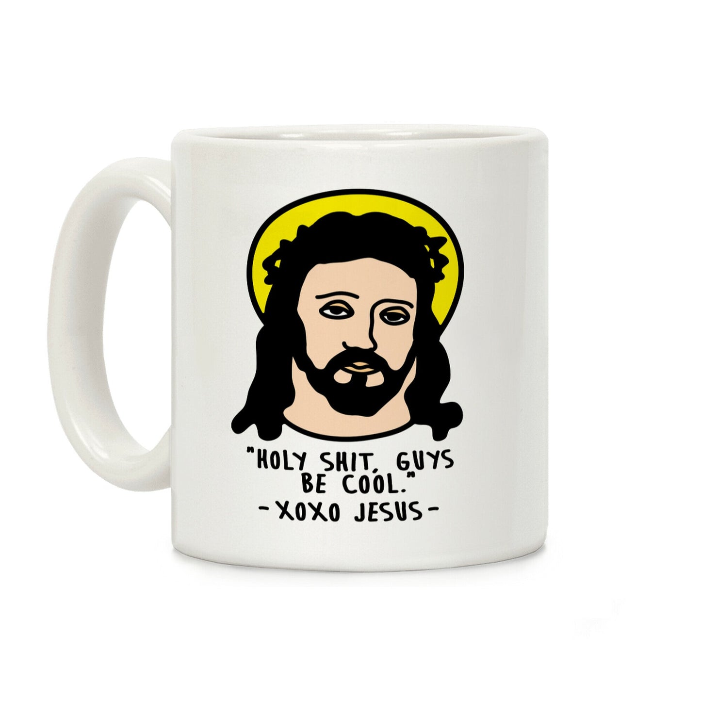 Holy Shit Guys Be Cool Jesus Coffee Mug