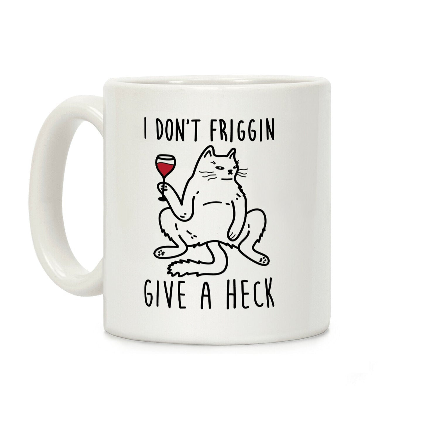 I Don't Friggin Give A Heck Coffee Mug