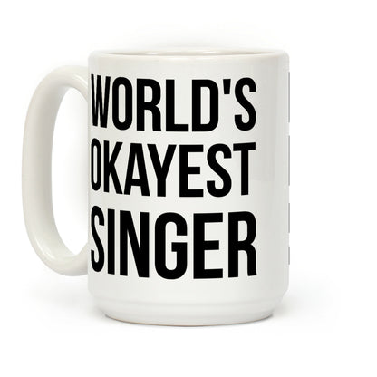 World's Okayest Singer Coffee Mug