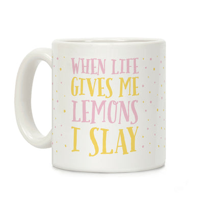 When Life Gives Me Lemons I Slay Coffee Mug