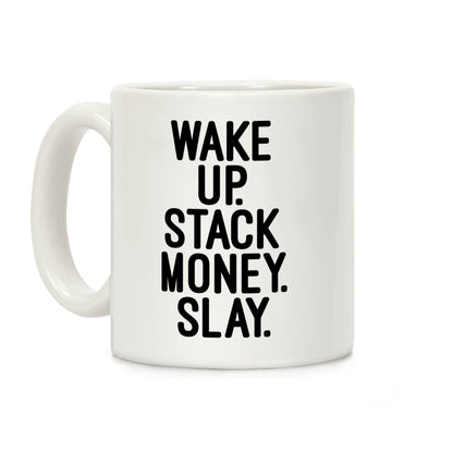 Wake Up Stack Money Slay Coffee Mug