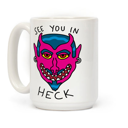 See You In Heck Coffee Mug
