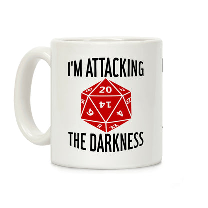 I'm Attacking the Darkness Coffee Mug