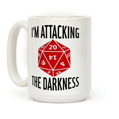I'm Attacking the Darkness Coffee Mug