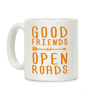 Good Friends Open Roads Coffee Mug