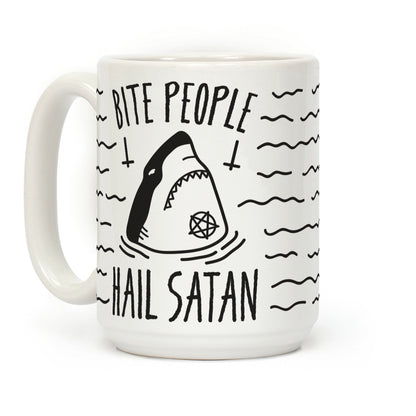 Bite People Hail Satan - Shark Coffee Mug