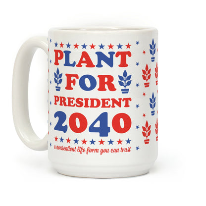 Plant For President 2040 Coffee Mug