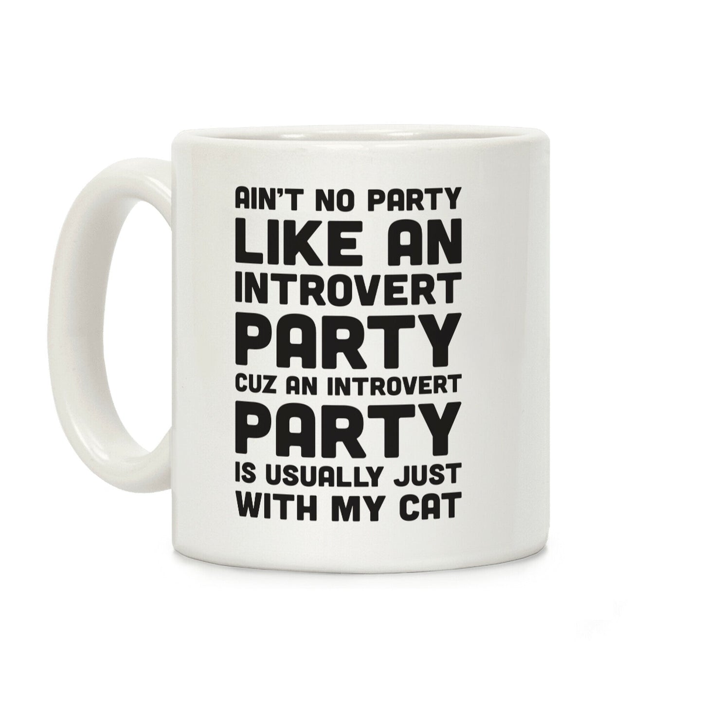 Ain't No Party Like An Introvert Party Coffee Mug