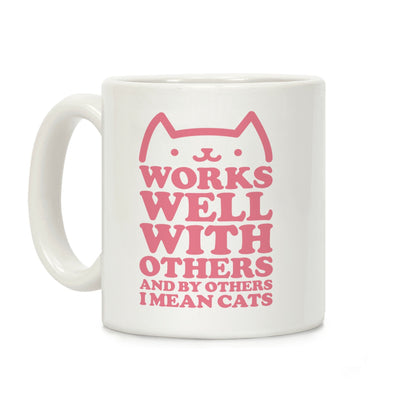 By Others I Mean Cats Coffee Mug