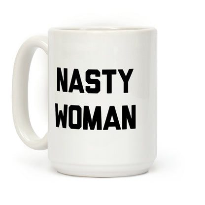 Nasty Woman Coffee Mug
