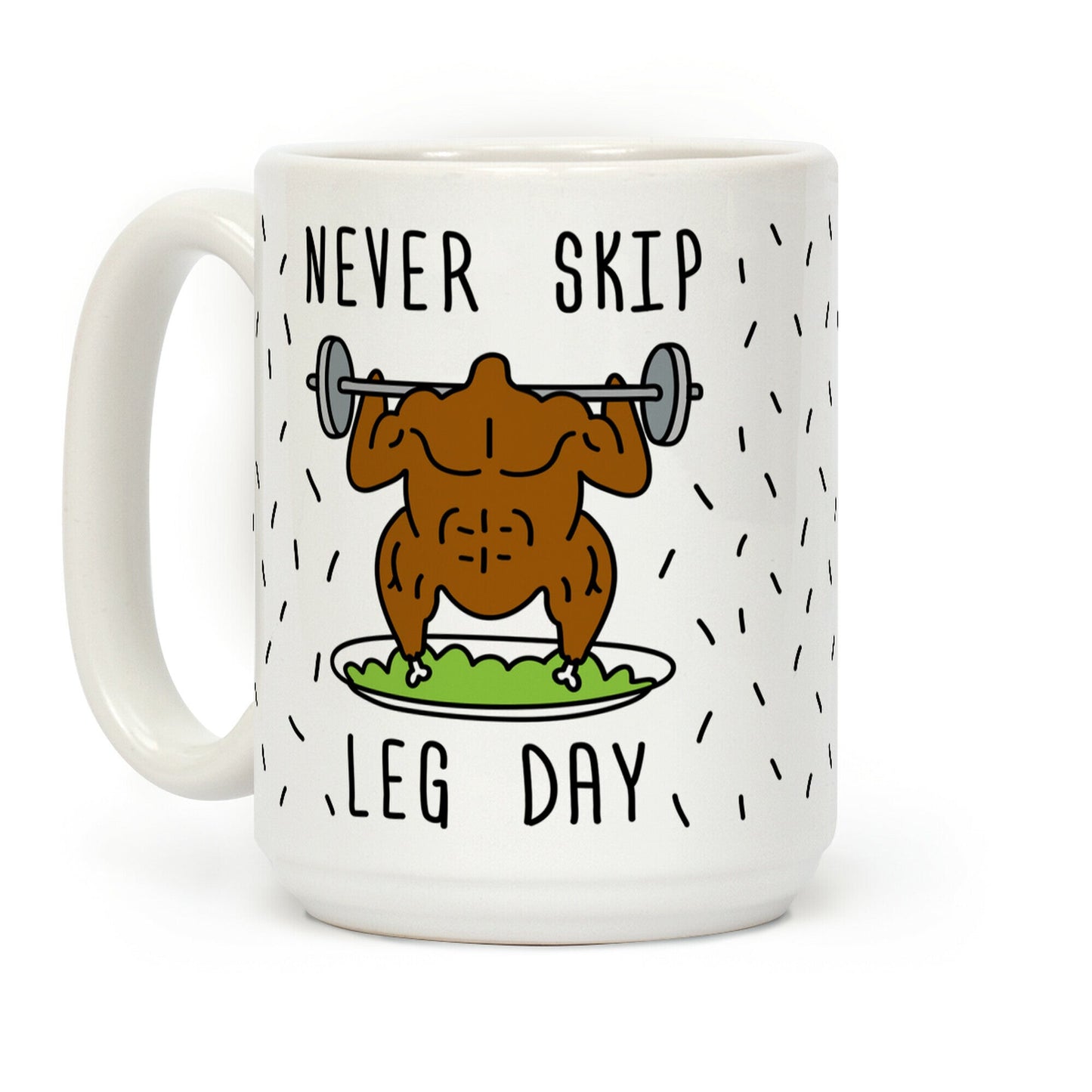 Never Skip Leg Day Coffee Mug