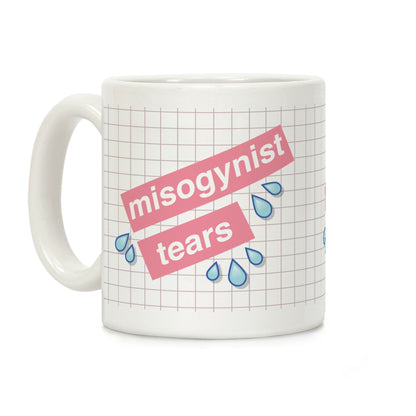 Misogynist Tears Coffee Mug