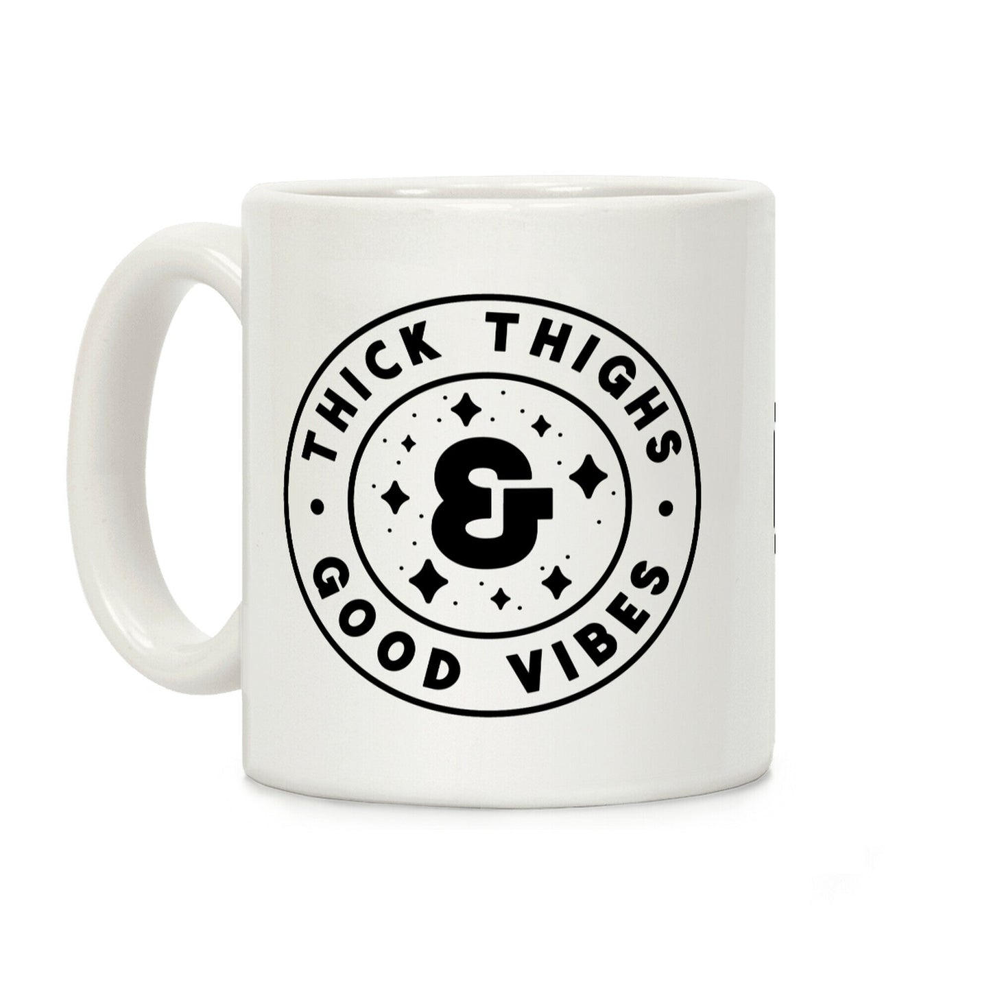 Thick Thighs & Good Vibes Coffee Mug