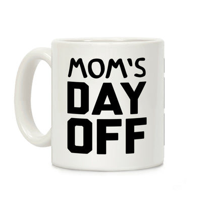 Mom's Day Off Coffee Mug