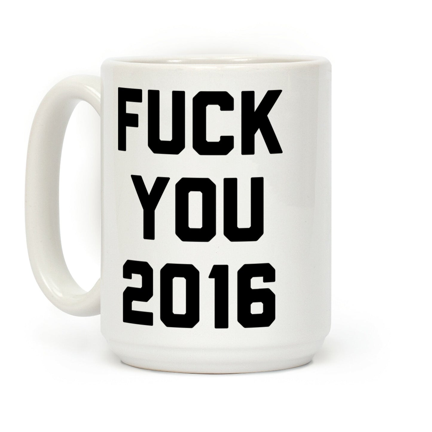 Fuck You 2016 Coffee Mug