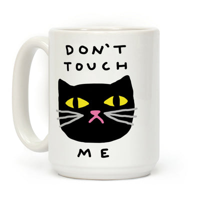 Don't Touch Me Cat Coffee Mug