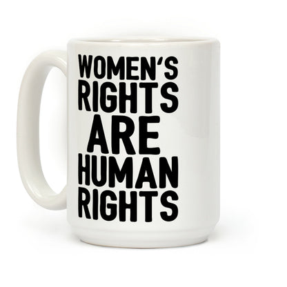 Women's Rights Are Human Rights Coffee Mug