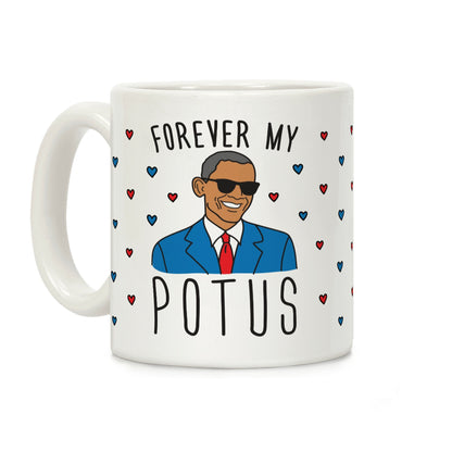Forever My POTUS Obama Coffee Mug