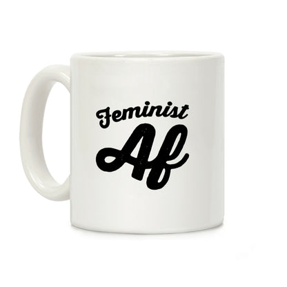 Feminist Af Coffee Mug