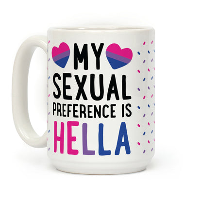My Sexual Preference Is Hella Coffee Mug