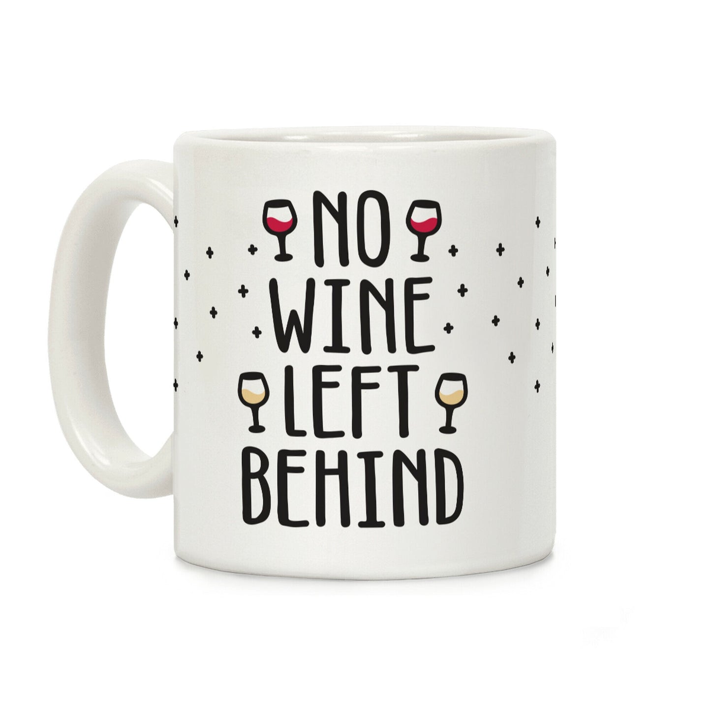 No Wine Left Behind Coffee Mug