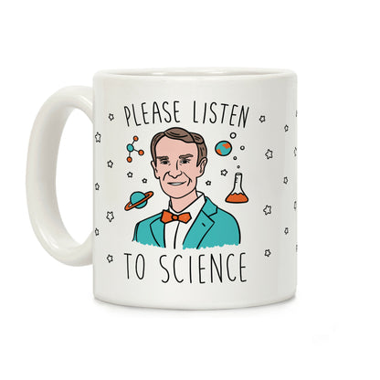 Please Listen To Science Coffee Mug