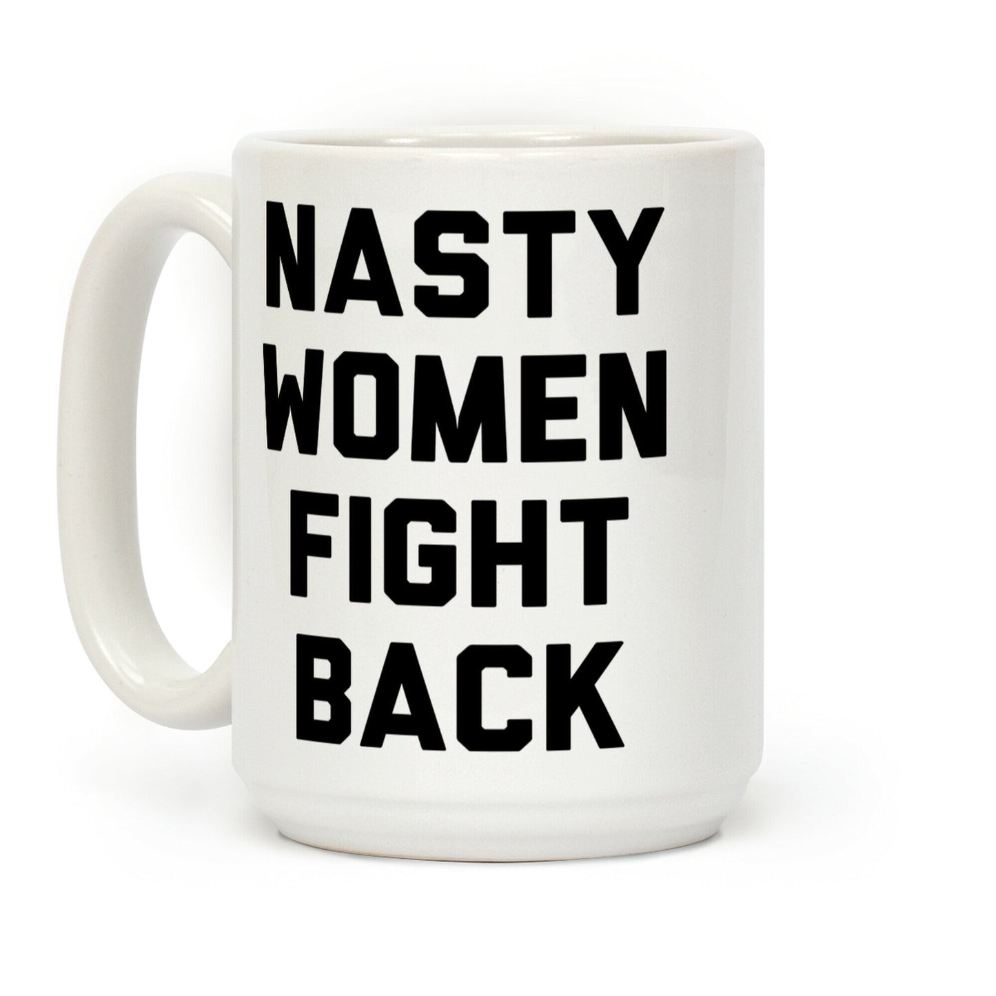 Nasty Women Fight Back Coffee Mug