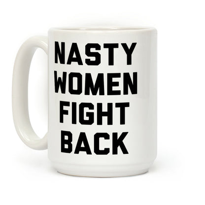 Nasty Women Fight Back Coffee Mug