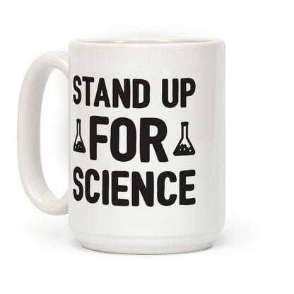 Stand Up For Science Coffee Mug