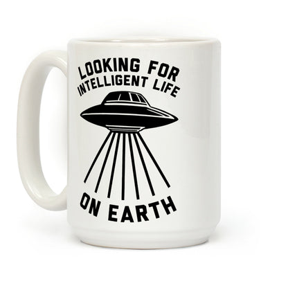 Looking For Intelligent Life On Earth Coffee Mug