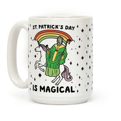 St. Patrick's Day Is Magical Coffee Mug