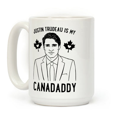 Justin Trudeau Is My Canadaddy Parody Coffee Mug