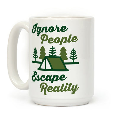 Ignore People Escape Reality Coffee Mug