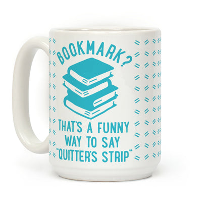 Bookmark? Quitter's Strip Coffee Mug